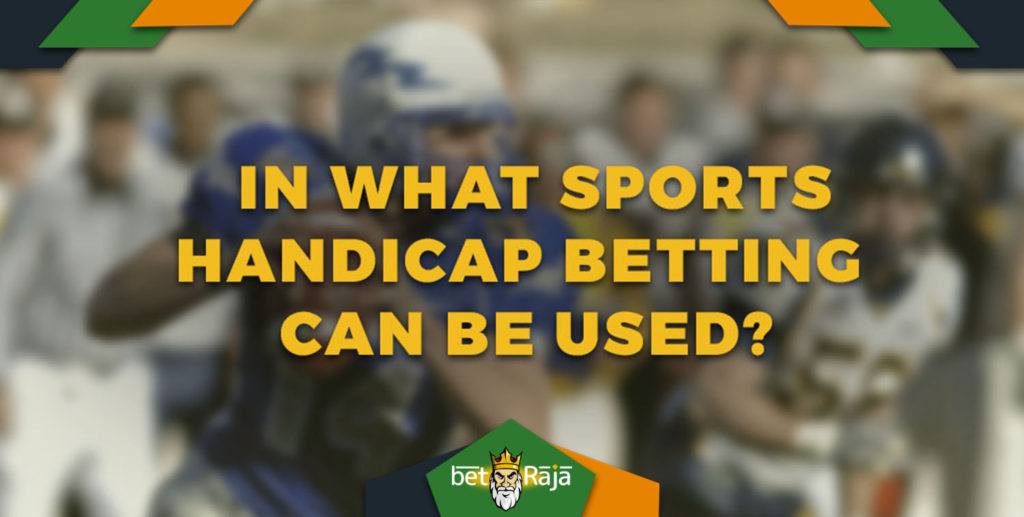 In What Sports Handicap Betting Can Be Used