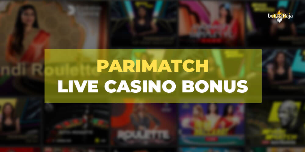 Parimatch live casino bonus