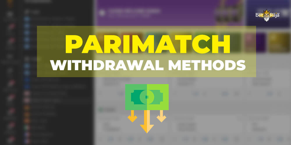 Parimatch withdrawal time and methods in India
