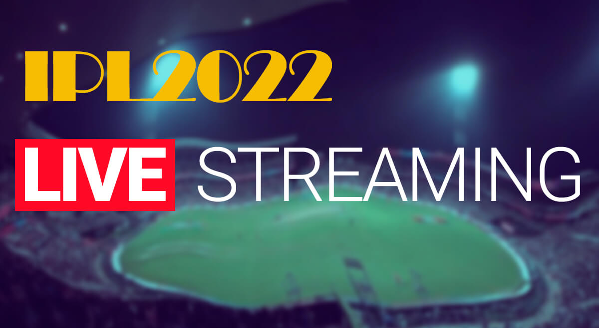 IPL 2022 live streaming.