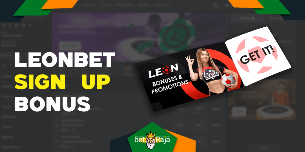 Leonbet sign up bonus will help you a lot at the initial stage of betting on sports or gambling