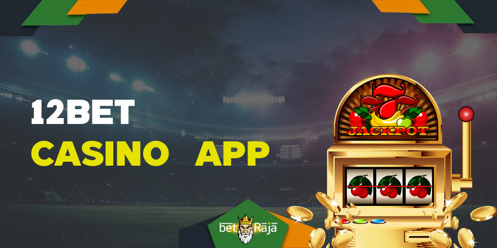 In the 12Bet mobile app you can also play online casino games