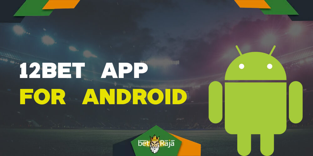 How to download and install 12 Bet app for Android operating system