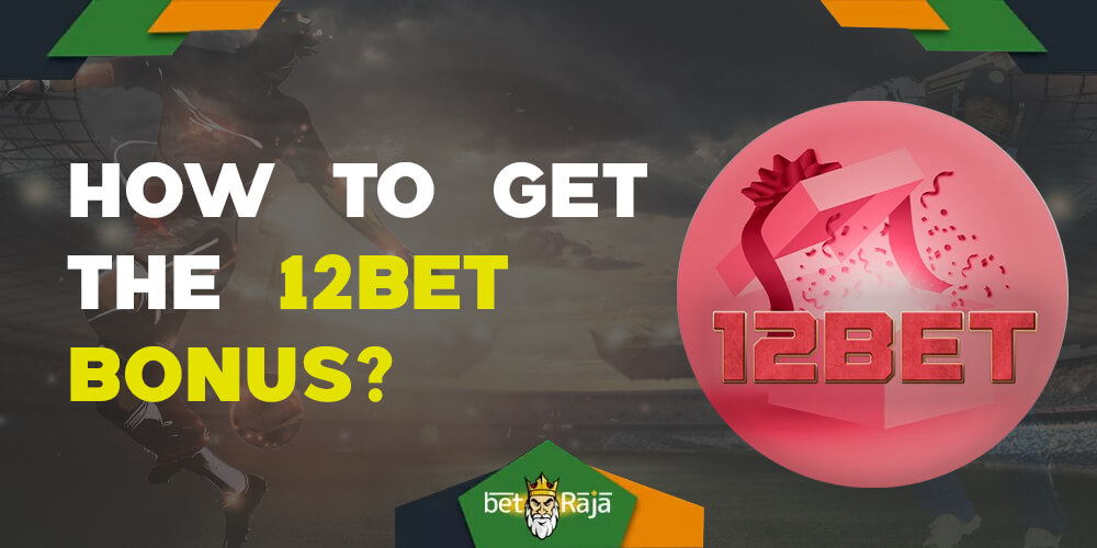 How to get a welcome bonus at 12Bet guide