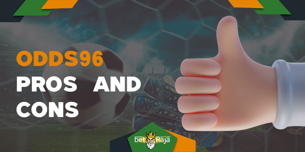 The main advantages and disadvantages of bookmaker Odds96 