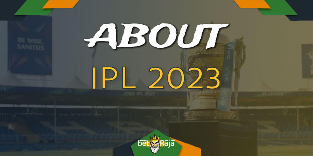 All Information about The 2023 Indian Premier League (IPL 16)