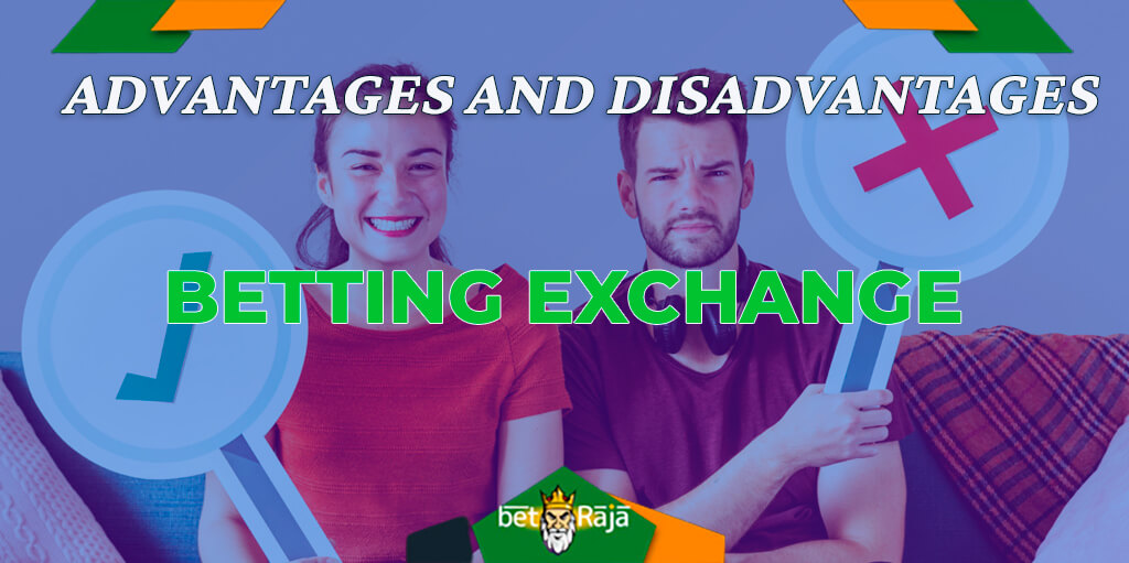 Advantages and disadvantages of exchange betting when compared to traditional sports betting.