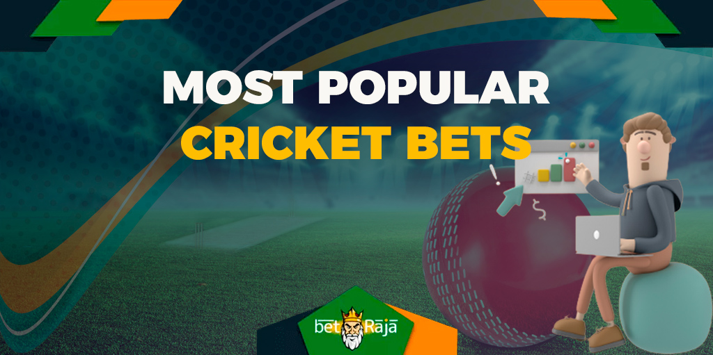 The most popular types of bets in cricket