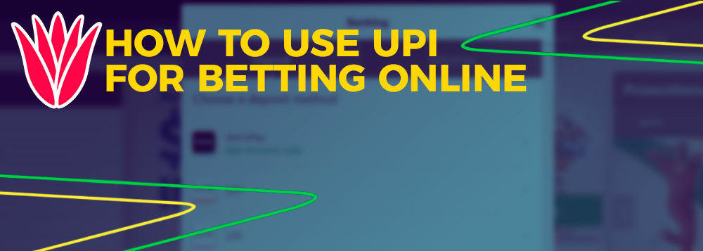 Learn how to use UPI for sports betting