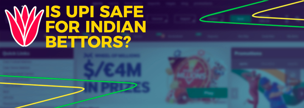 UPI is completely safe for betting