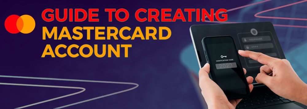 How to create an account in the MASTERCARD payment system: detailed instructions.